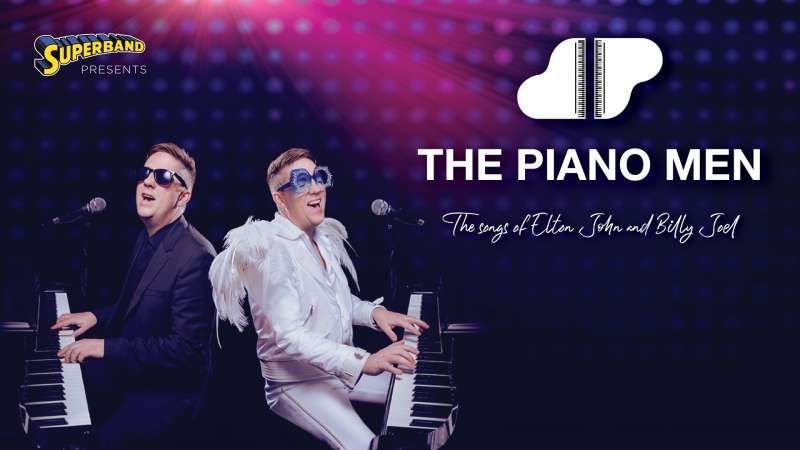 (Selling Fast!) THE PIANO MEN | The Songs of BILLY JOEL & ELTON JOHN | Dinner & Show