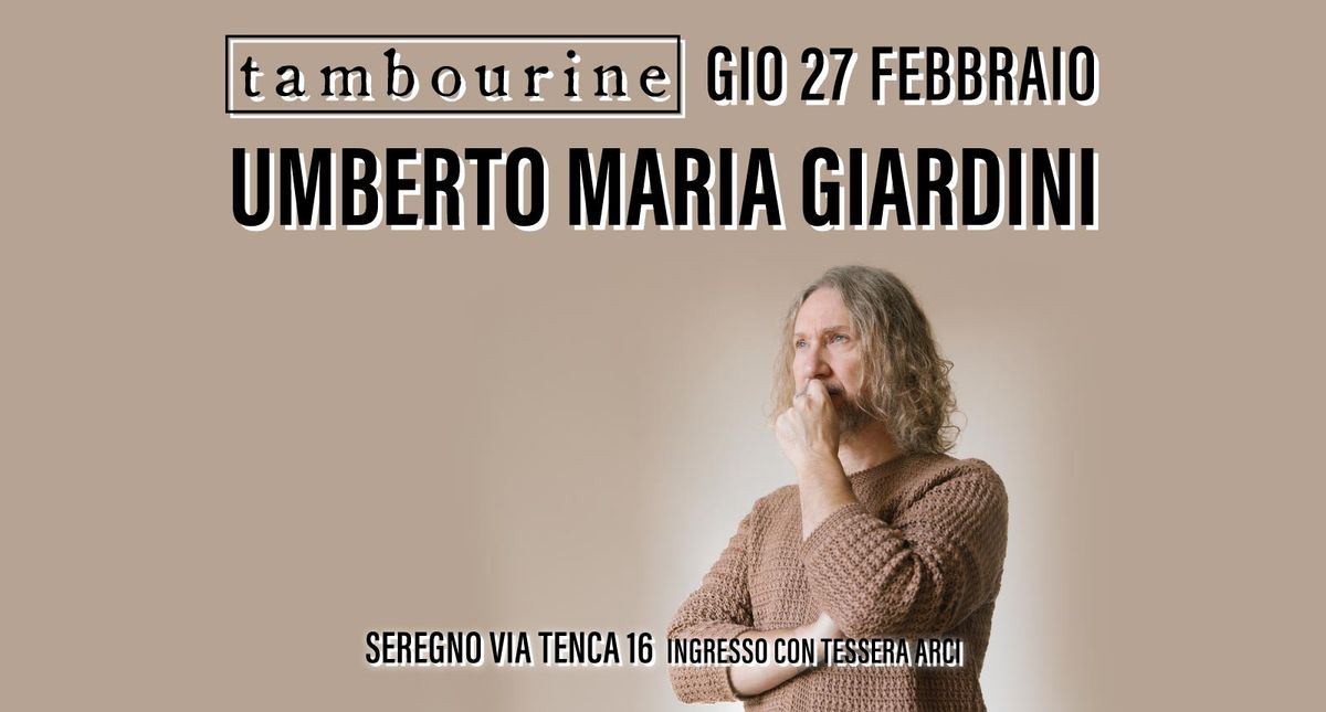 \ud83c\udfa4 UMBERTO MARIA GIARDINI \u2022 TAMBOURINE SEREGNO