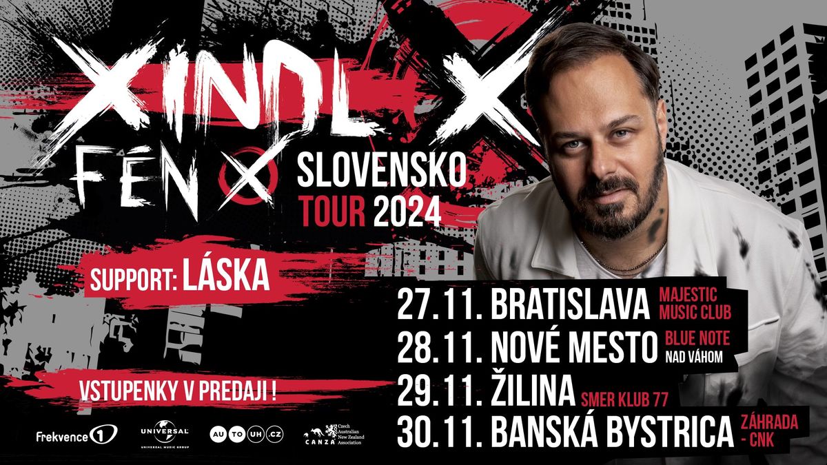 XINDL X - F\u00c9N X Slovenskou Tour, support: L\u00e1ska