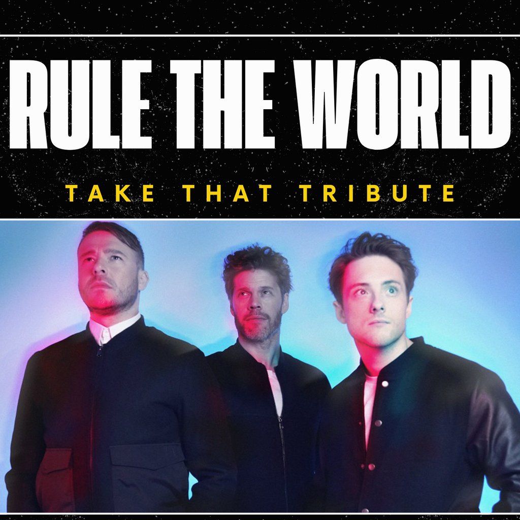 Rule the World - Take That Tribute