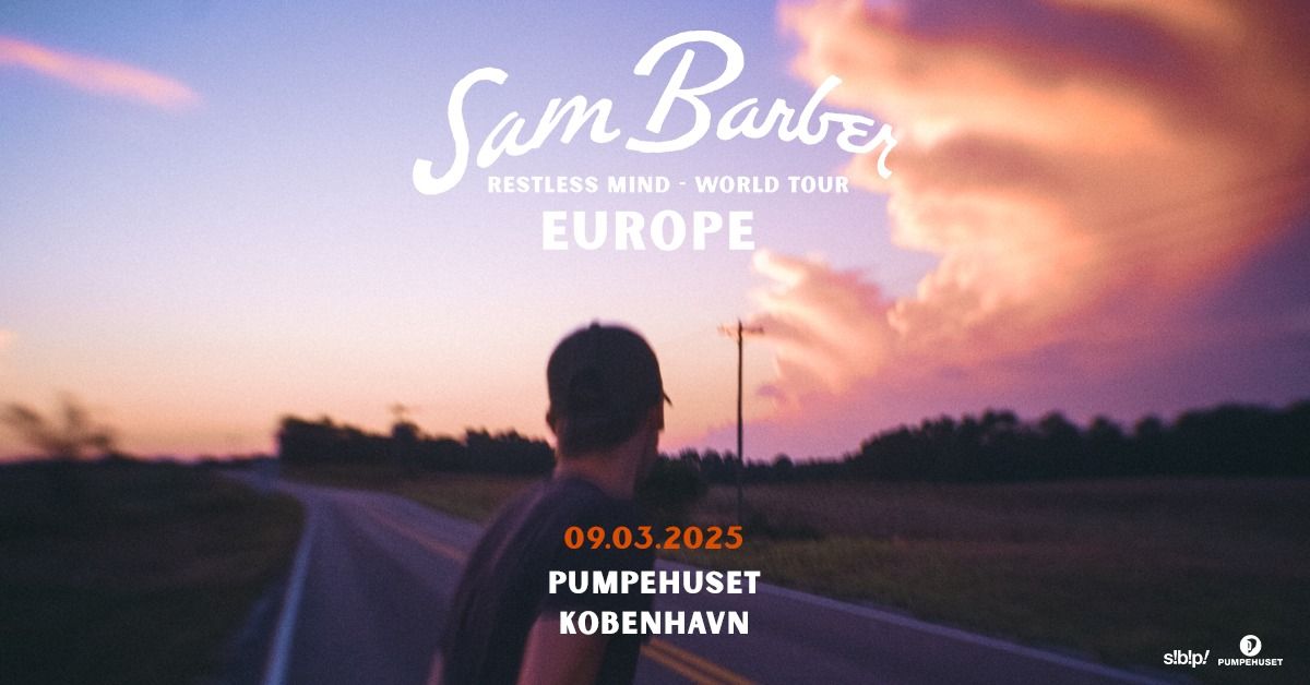 Sam Barber \/\/ Pumpehuset - F\u00c5 BILLETTER