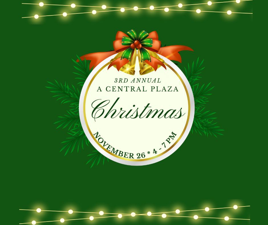 3rd Annual A Central Plaza Christmas