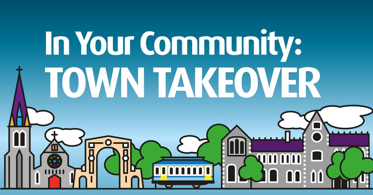 In Your Community: Town Takeover