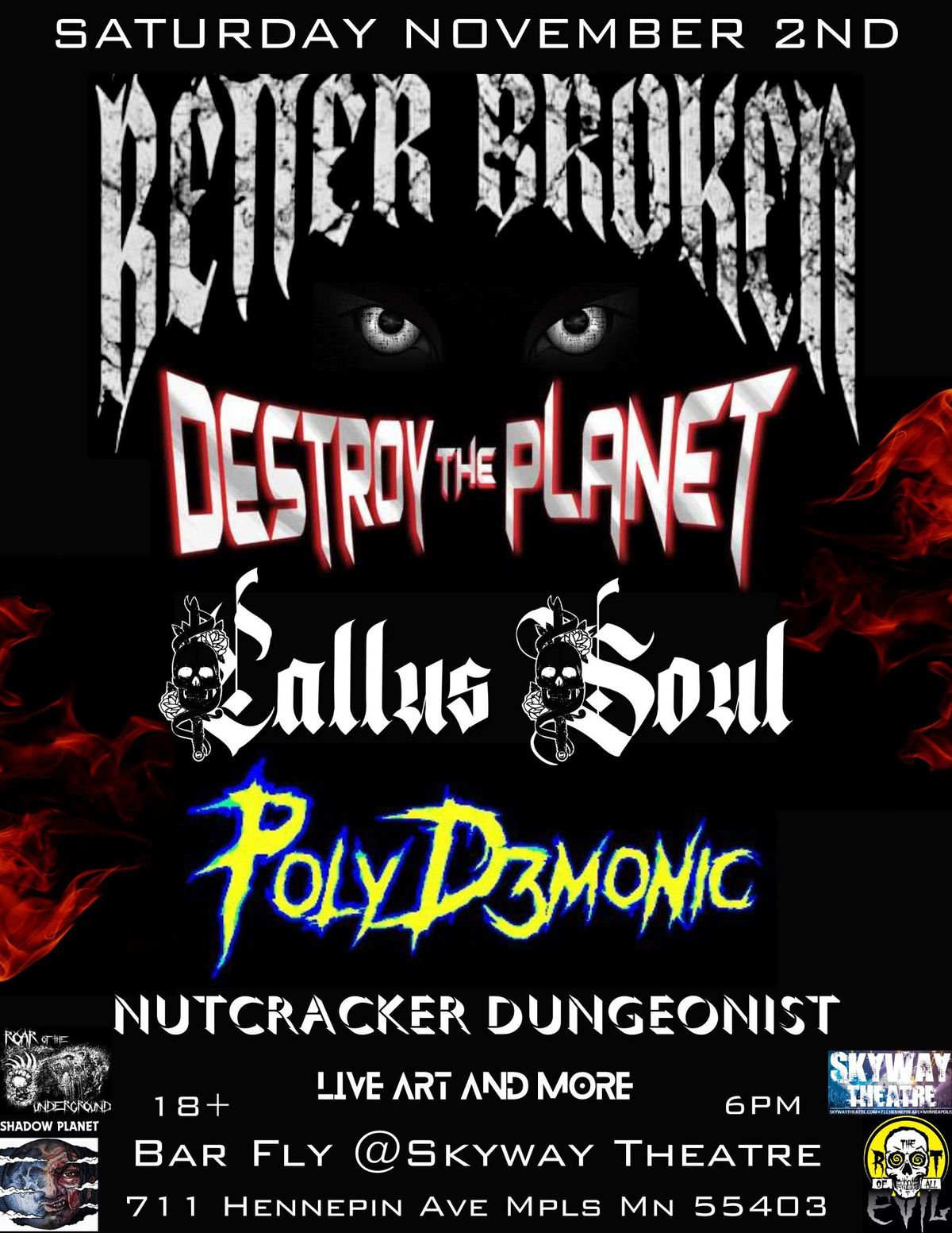 Better Broken, Destroy The Planet, Callus Soul, PolyD3monic & Nutcracker Dungeonist @Bar Fly @Skyway