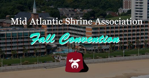 2021 Mid Atlanmtic Shrine Association Fall Convention