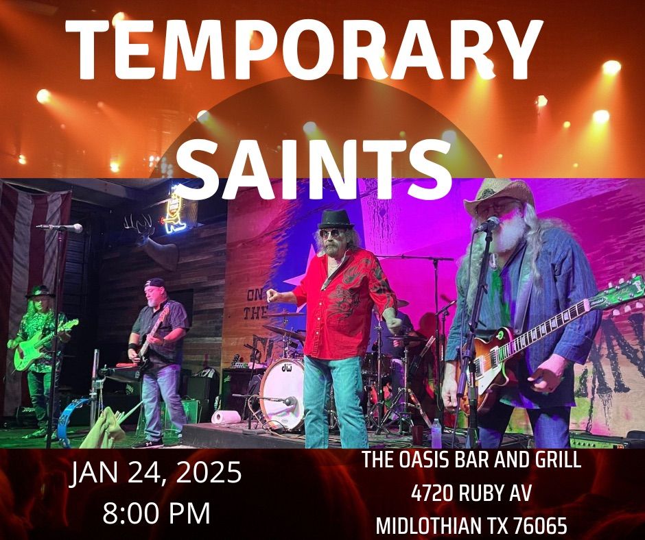 TEMPORARY SAINTS @ OASIS MIDLOTHIAN 