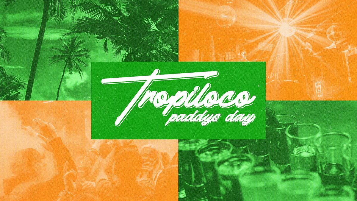 TROPILOCO ST PATRICKS DAY SPECIAL