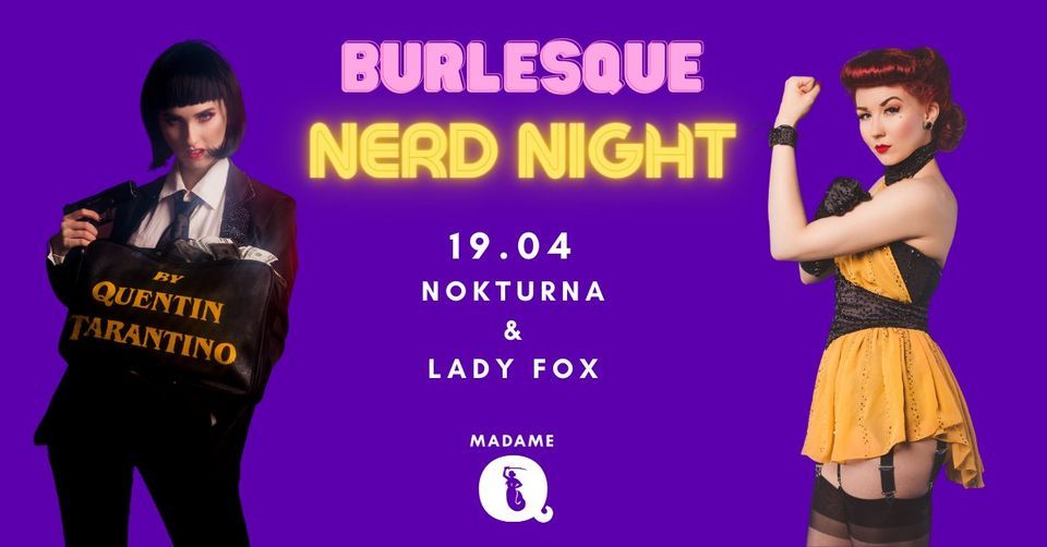 BURLESQUE NERD NIGHT - Nokturna & Lady Fox