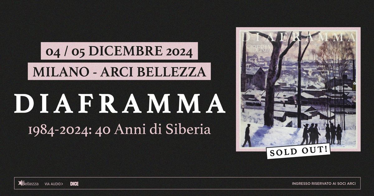 DIAFRAMMA \u272b 40 ANNI DI SIBERIA | Milano, Arci Bellezza \/\/ SOLD OUT!