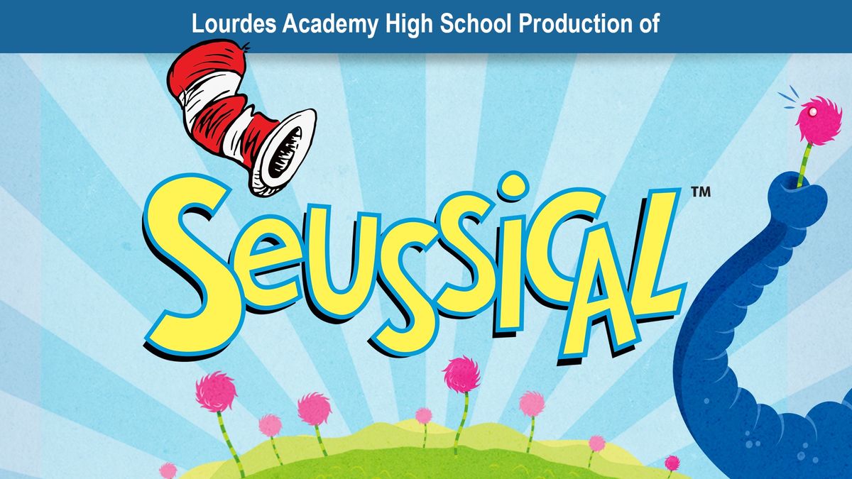 SEUSSICAL THE MUSICAL- Presented by Lourdes Academy