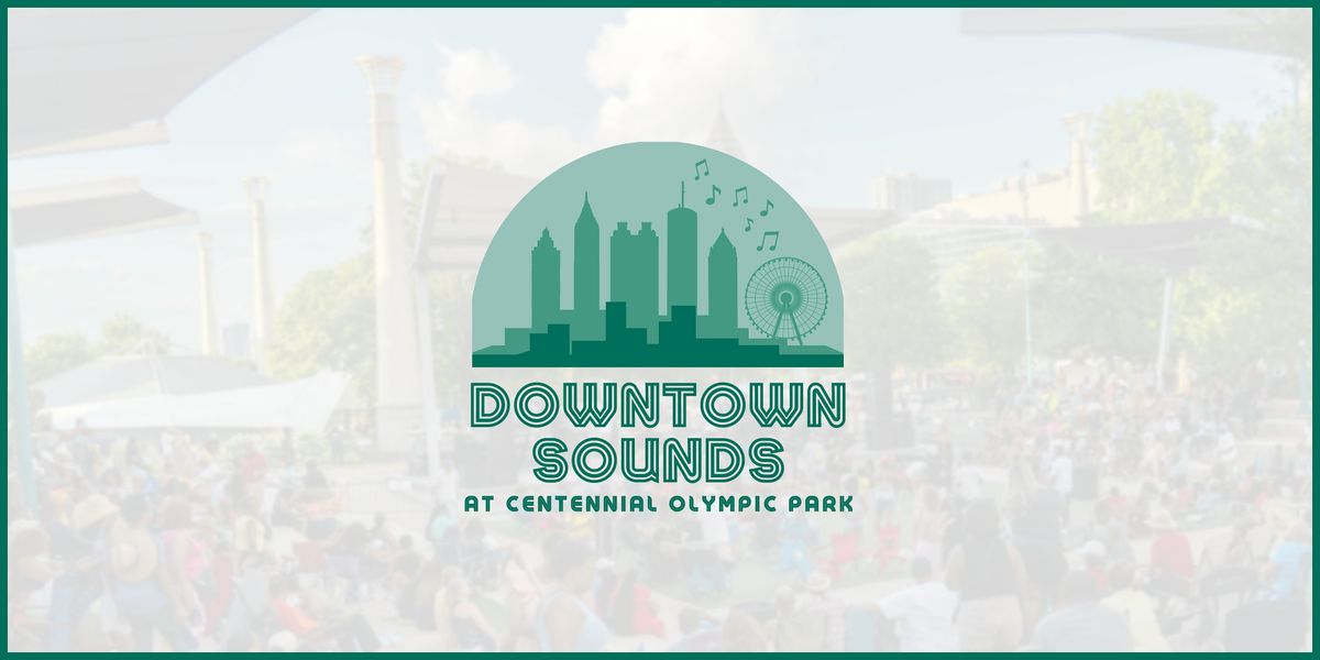 Downtown Sounds at Centennial Olympic Park