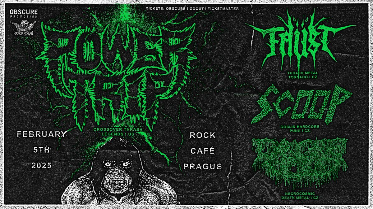 POWER TRIP, FA\u00dcST, CANCER VOID, SCOOP - PRAHA