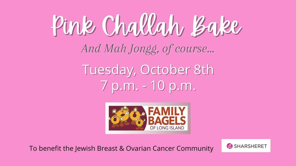 Pink Challah Bake & Mah Jongg Night