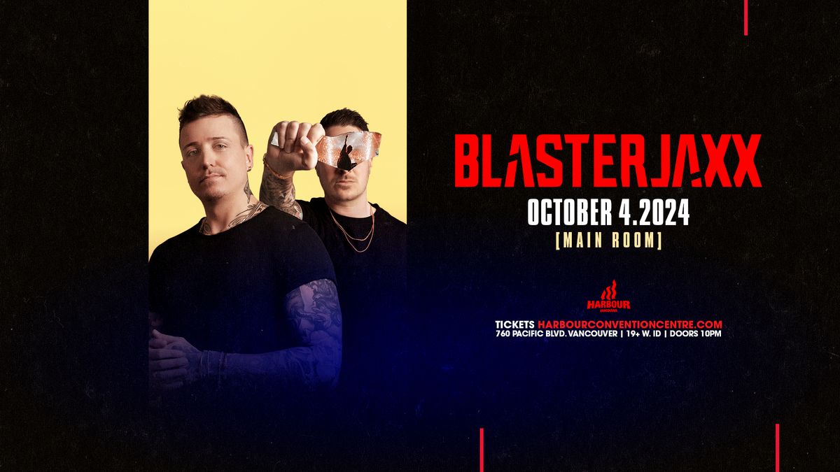 BLASTERJAXX [Main Room Harbour]