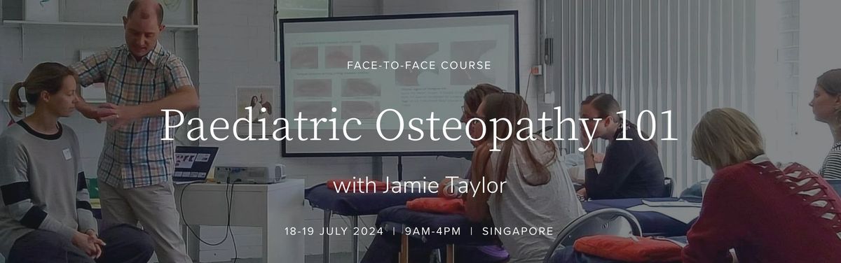 Paediatrics 101 with Osteopath, Jamie Taylor - Singapore