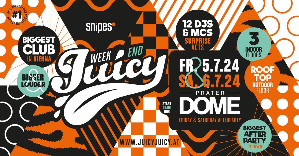 Juicy Weekend pres. by Snipes July 5th & 6th at Prater DOME