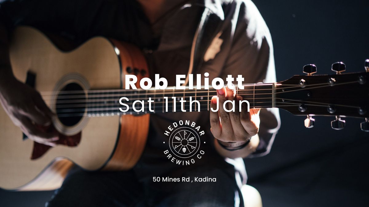 Rob Elliott Live @ Hedonbar Brewing Company