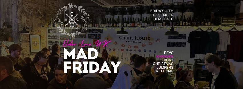 MAD FRIDAY AT CHAINHOUSE