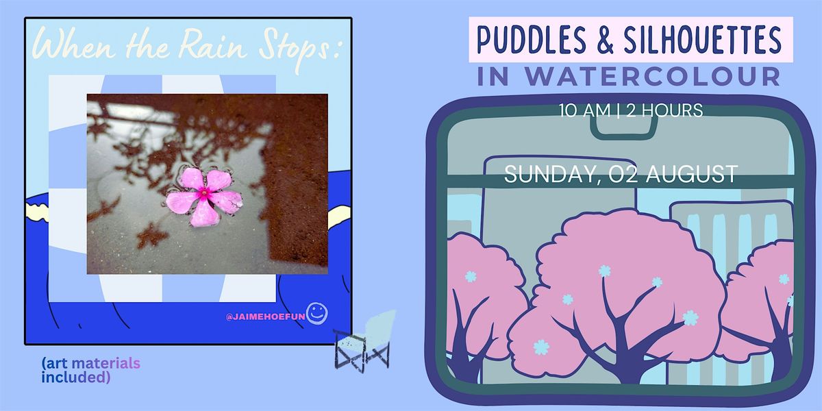 When the Rain Stops: Puddles & Silhouettes in Watercolour