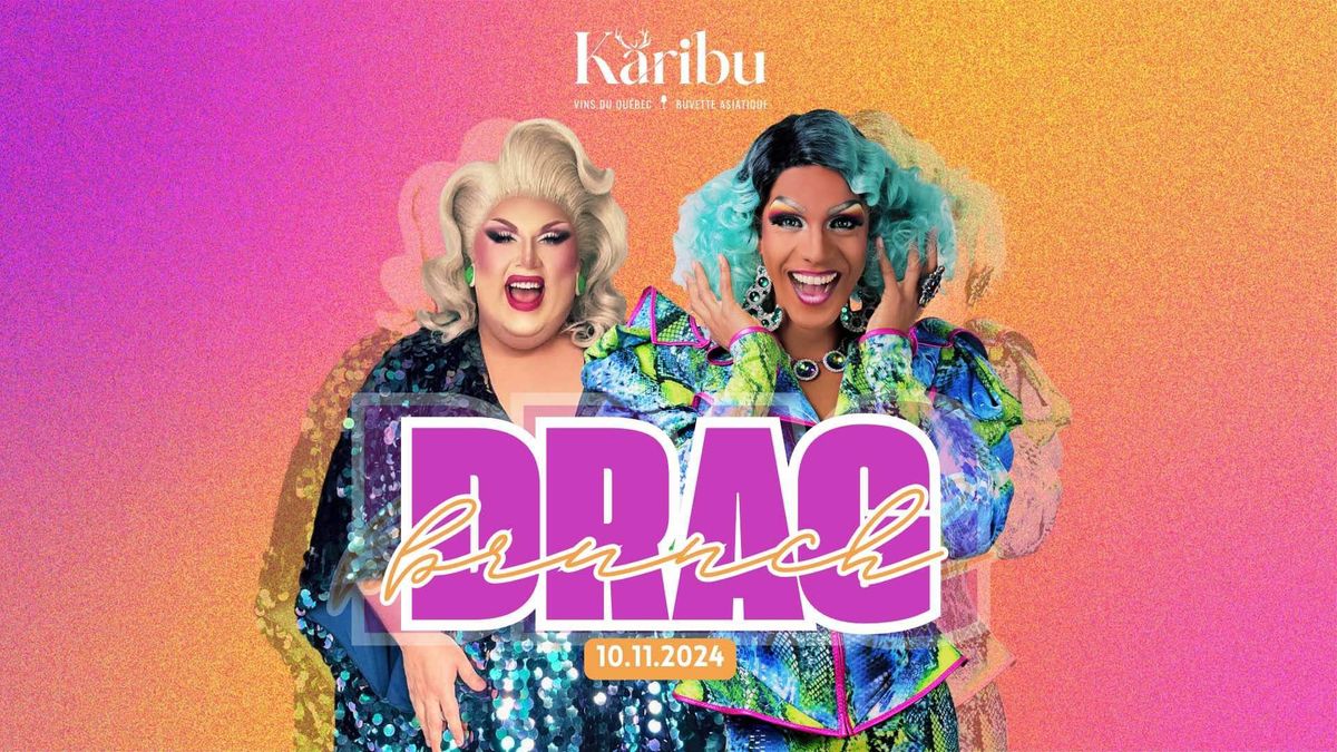 Drag Brunch 1\u00e8re \u00e9dition - Karibu, Vins du Qu\u00e9bec et Buvette Asiatique