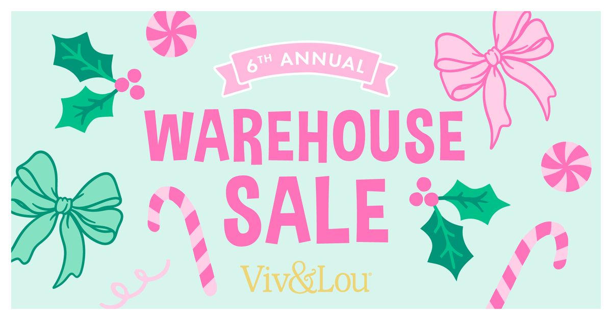 Viv&Lou's 6th Annual Warehouse Sale