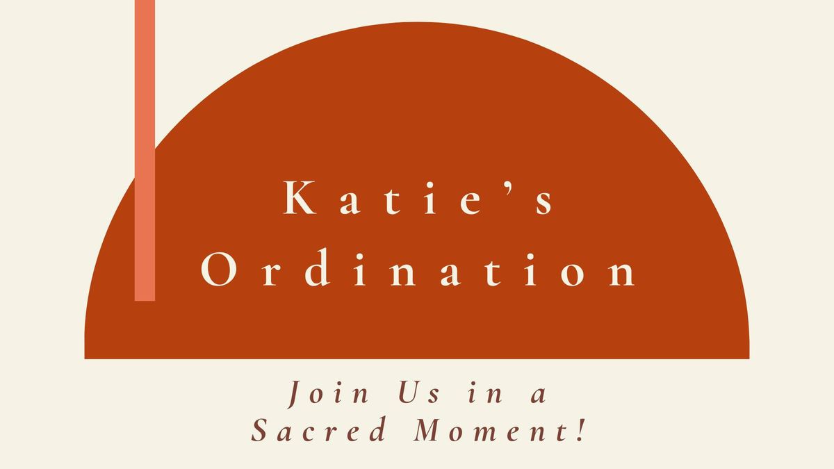 Katie's Ordination