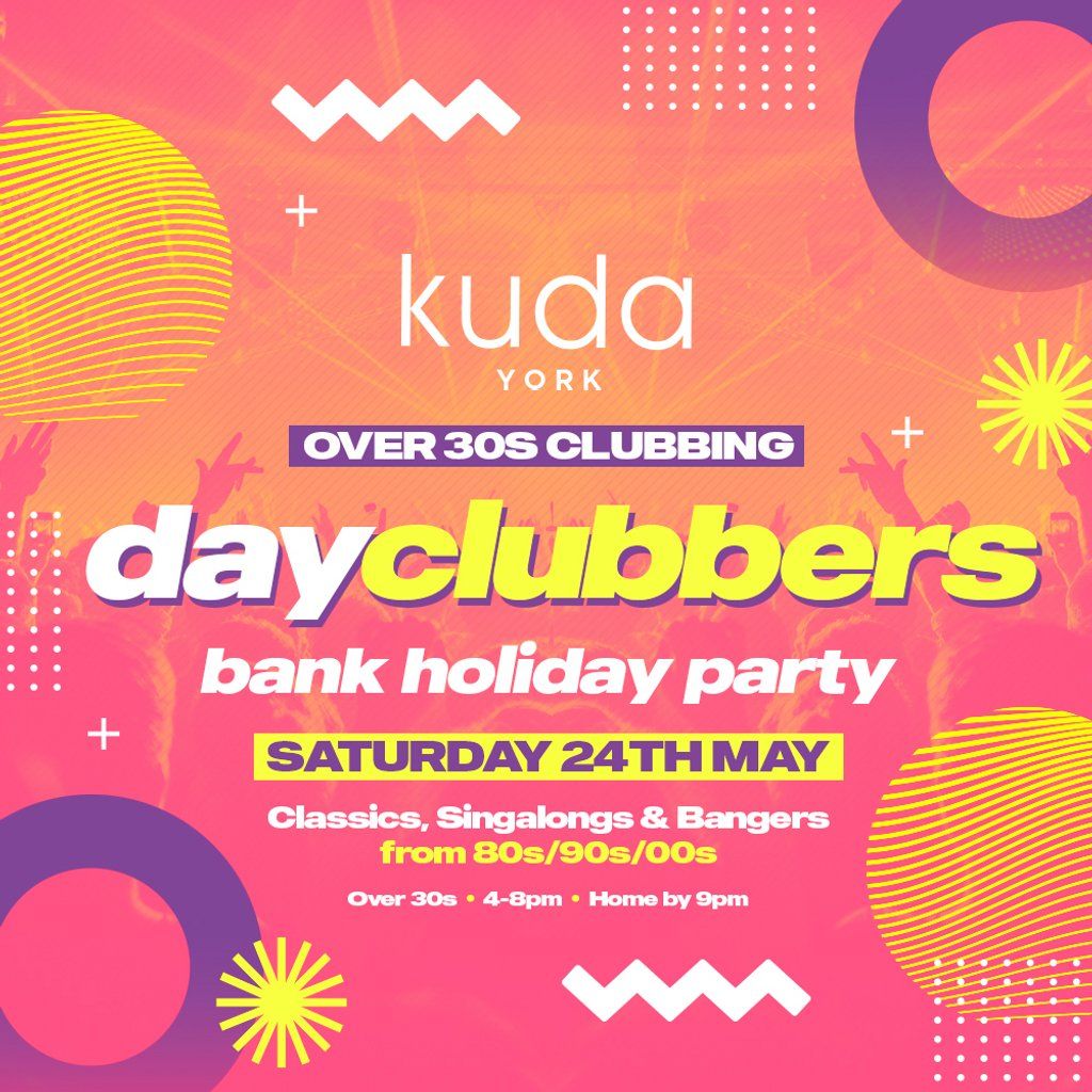 York - DayClubbers: Bank Holiday Day Party!