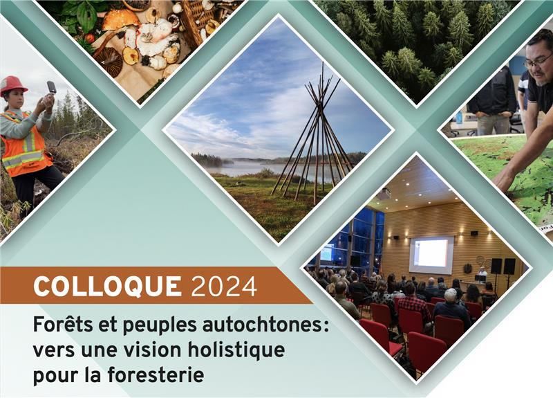 Colloque  \u00abFor\u00eats et peuples autochtones : vers une vision holistique pour la foresterie \u00bb