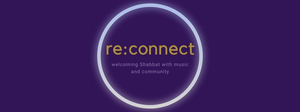 re:connect - Second Friday Shabbat