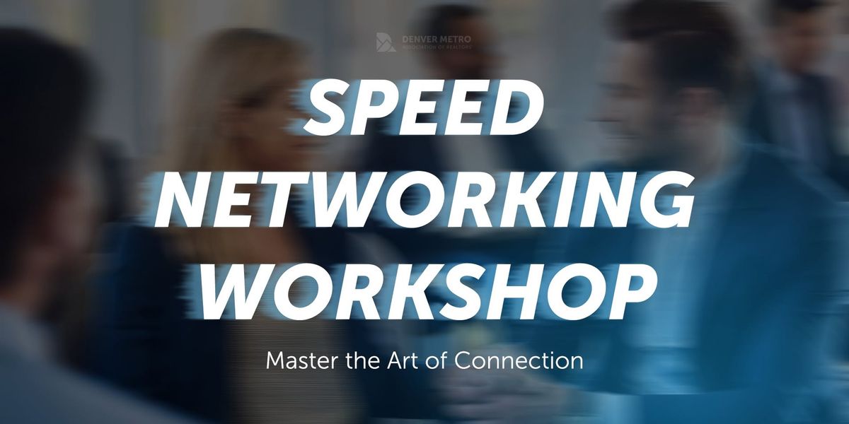 Speed Networking Workshop: Master the Art of Connection