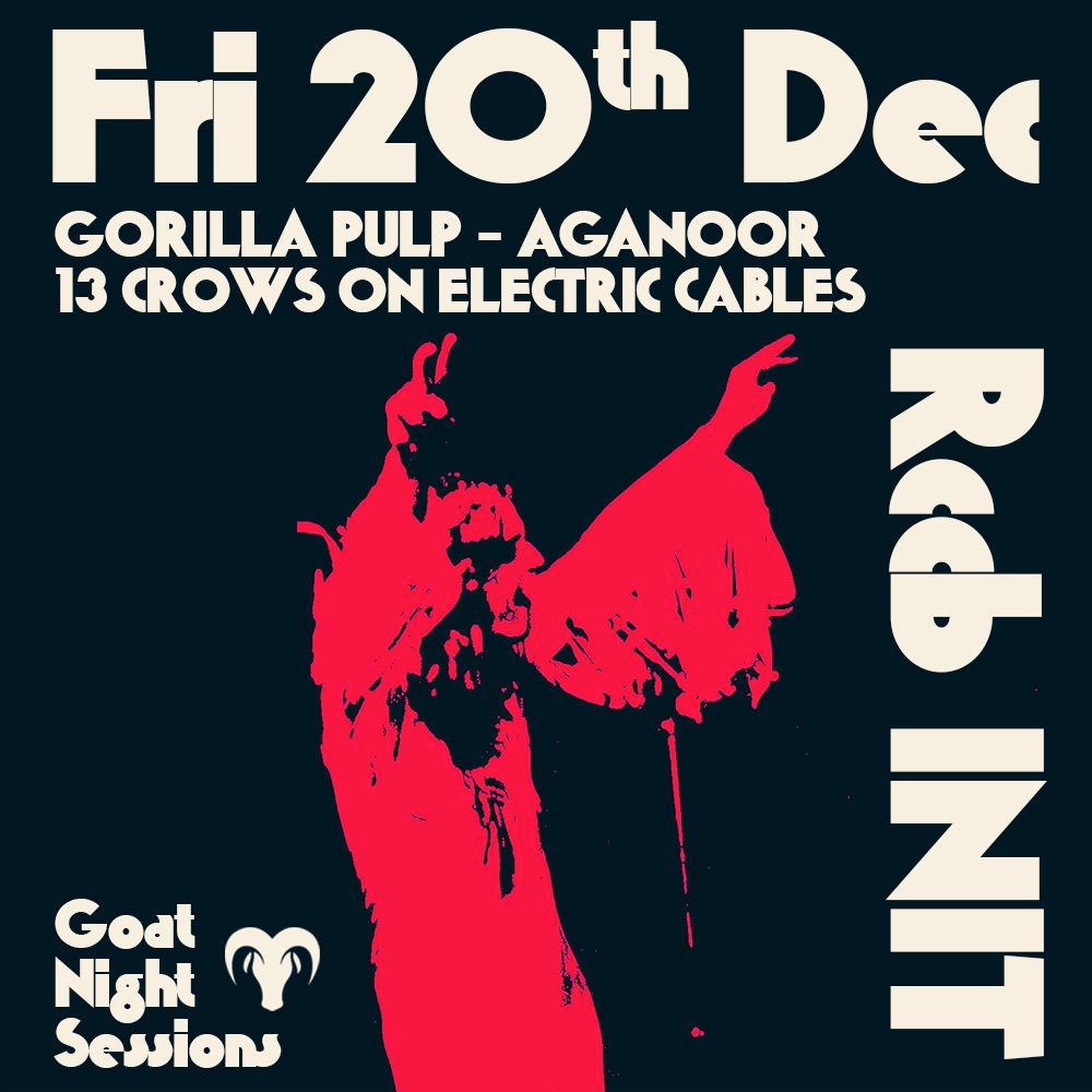 GORILLA PULP + Aganoor + 13 Crows Live \/\/ RCCB INIT