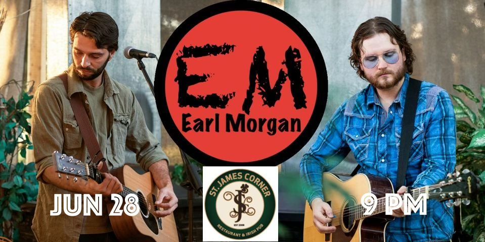Earl Morgan at St. James Corner June 28 9 PM