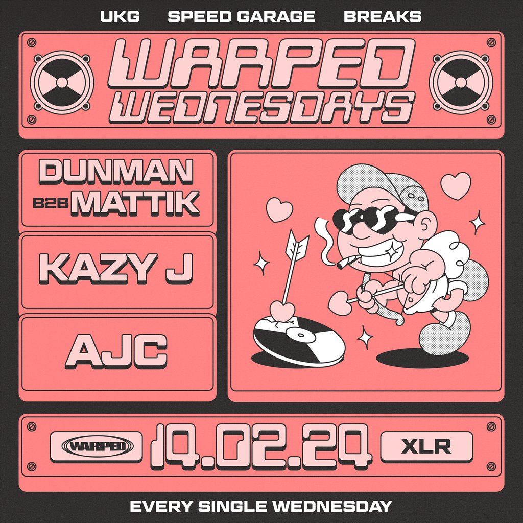 Warped Wednesdays V-Day Special - Dunman b2b Mattik: UKG + more!