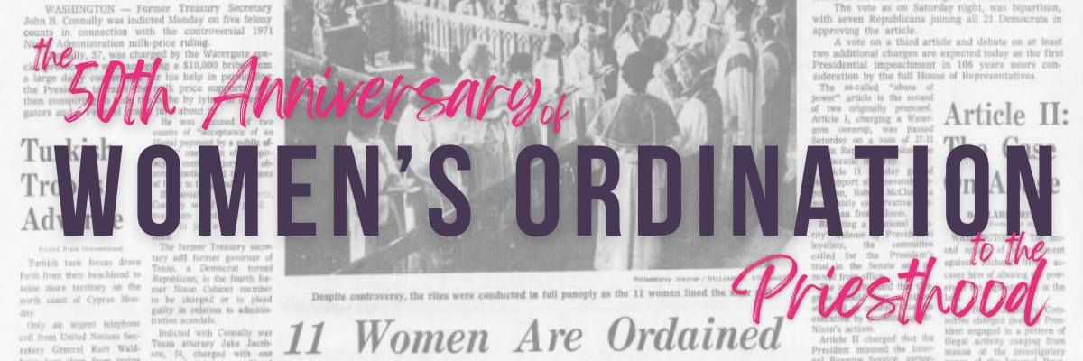 The 50th Anniversary of Women's Ordination to the Priesthood