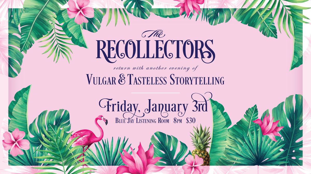 The Recollectors Return: A New Night of Tasteless True Stories