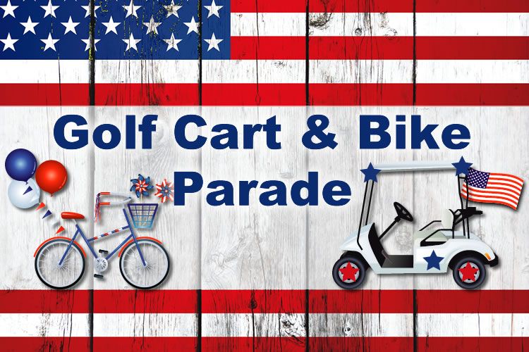 Golf Cart and Bicycle Parade - Hosted by Tara and Ian (moved from 10th due to weather)