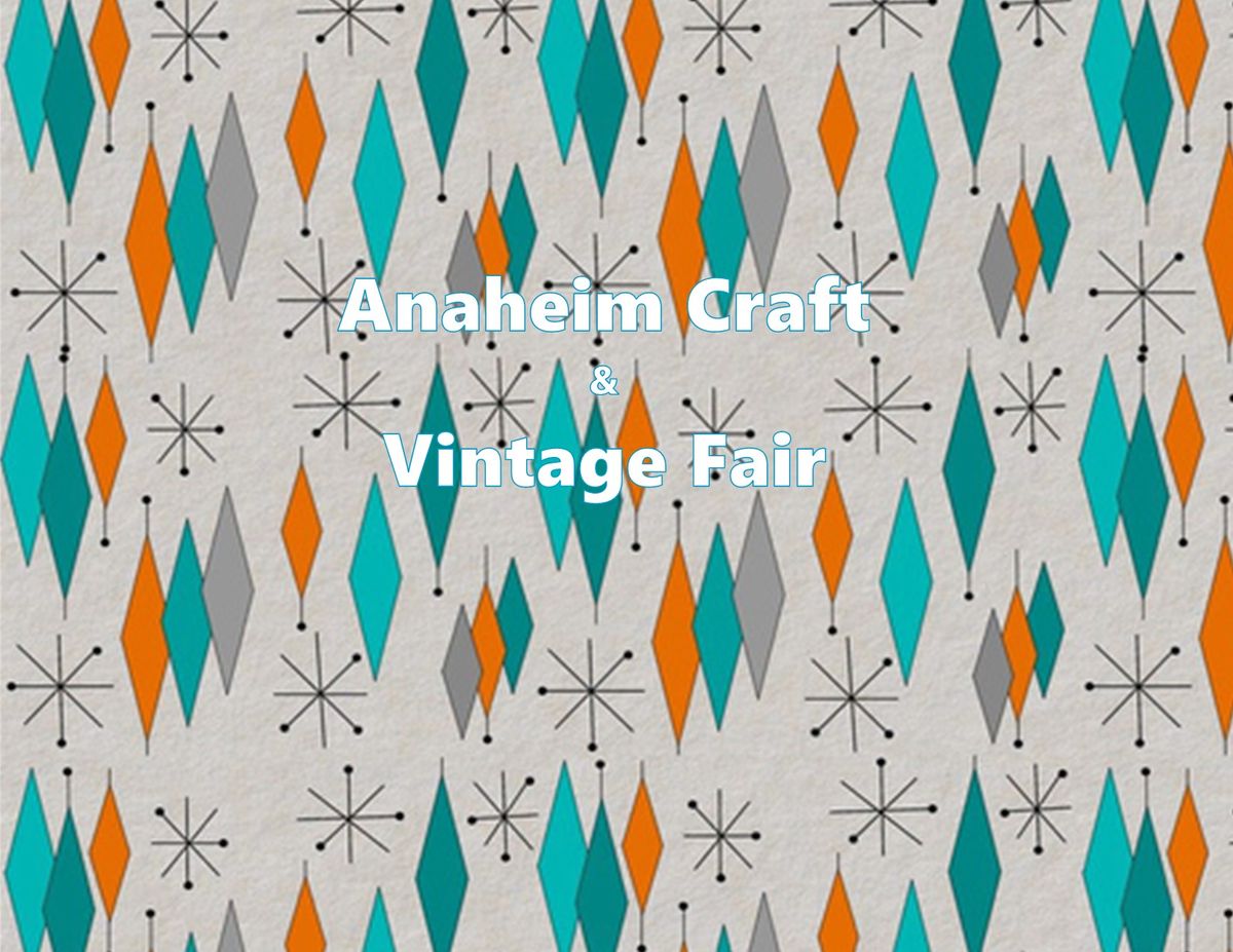 Anaheim Craft & Vintage Fair 