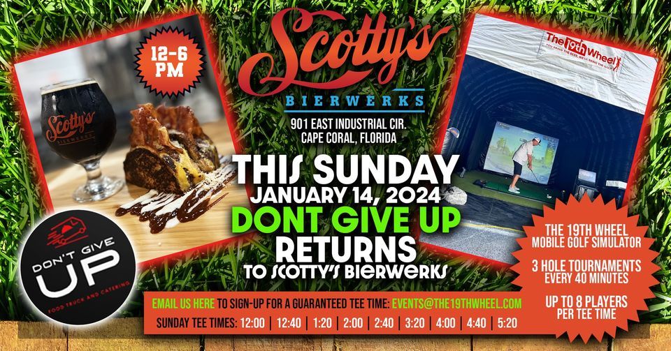 DONT GIVE UP @ Scotty's Bierwerks! WITH Mobile Golf Simulator!!!