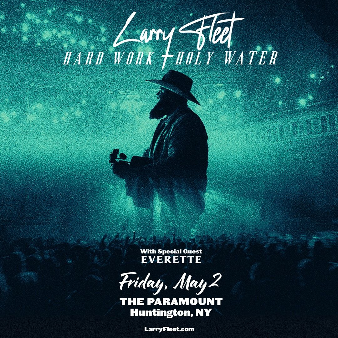 Larry Fleet \u201cHard Work & Holy Water Tour\u201d with Special Guest: Everette