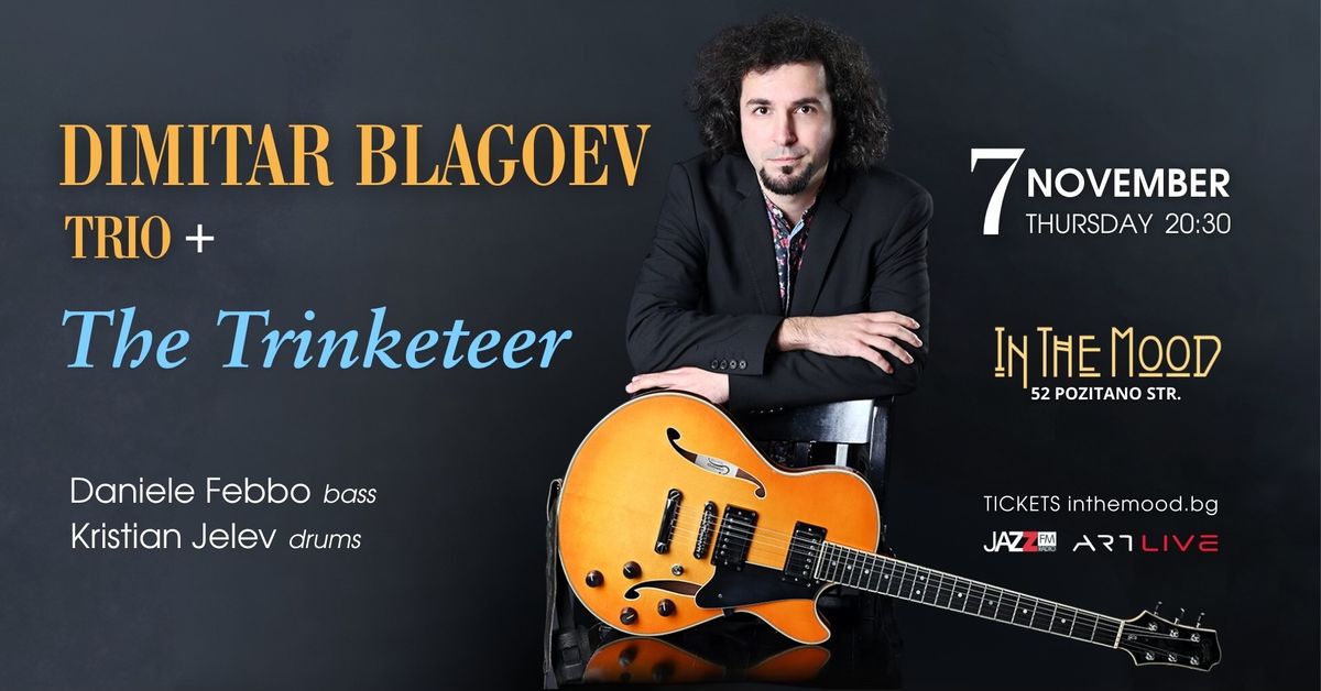  \u041a\u041e\u041d\u0426\u0415\u0420\u0422 Dimitar Blagoev Trio+ \u201cThe Trinketeer\u201d