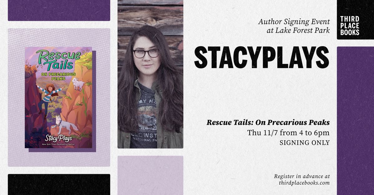 SIGNING ONLY: StacyPlays \u2014 'Rescue Tails: On Precarious Peaks'