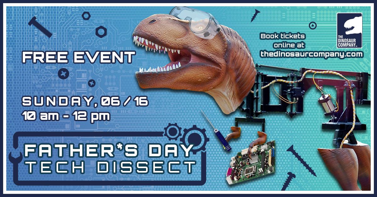 Father's Day: Tech Dissect on June 16th!