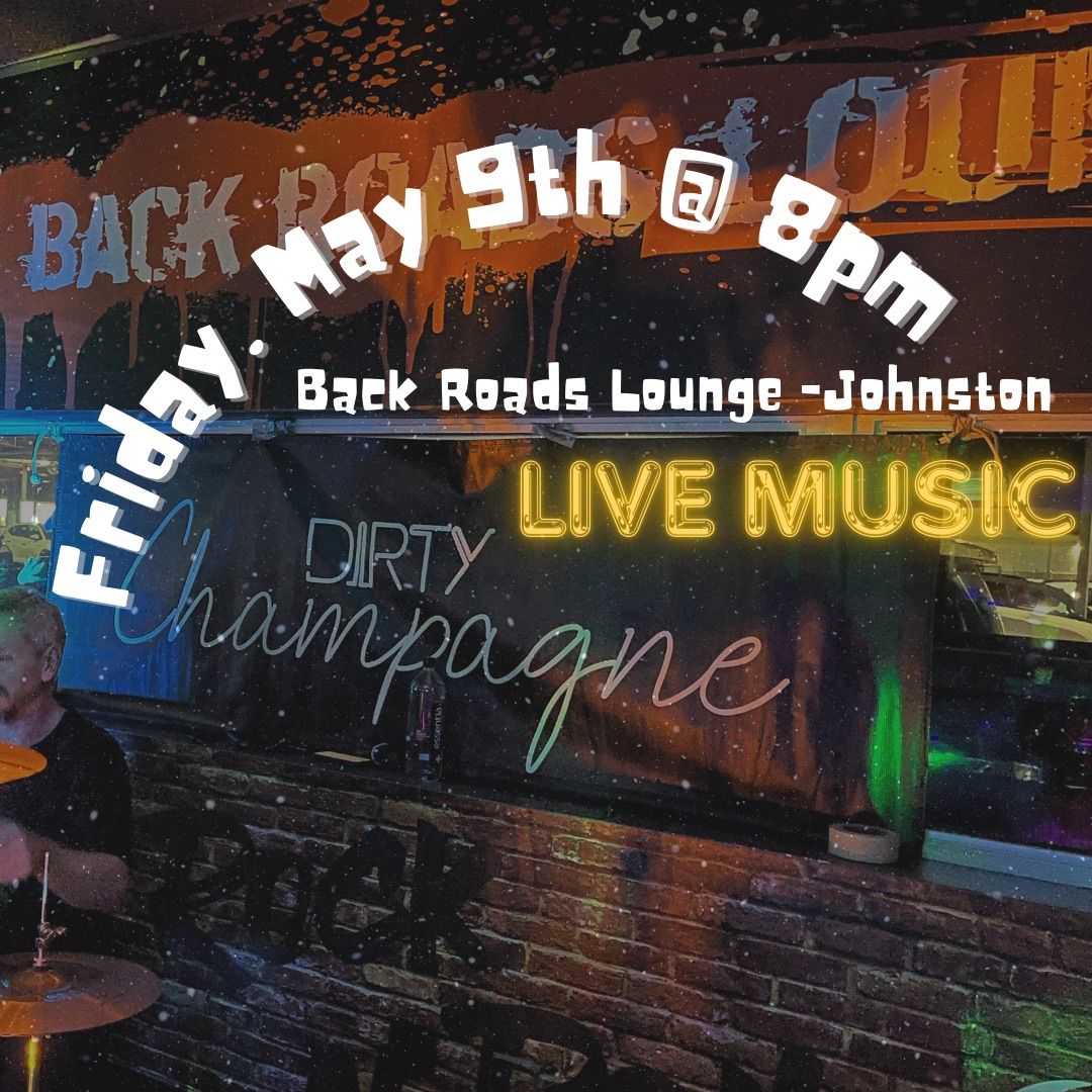 Dirty Champagne back @ Back Roads Lounge 