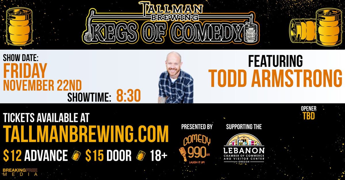 Kegs of Comedy Featuring Todd Armstrong