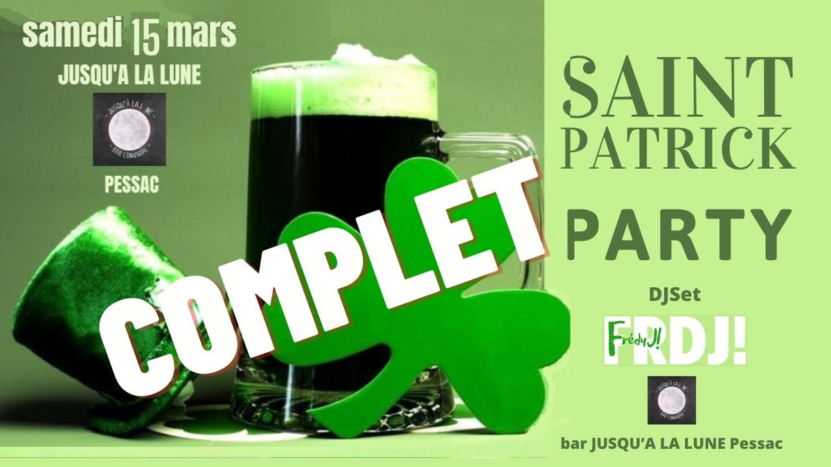 SAINT PATRICK PARTY (EVENEMENT COMPLET) \u00e0 Jusqu'A La Lune DJset FRDJ!