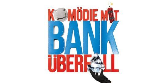 Kom\u00f6die mit Bank\u00fcberfall