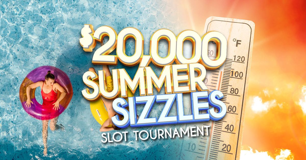 $20,000 Summer Sizzles Slot Tournament