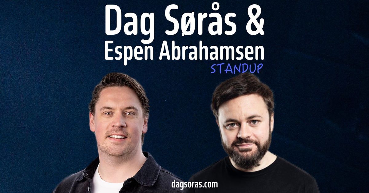 Standup med Dag S\u00f8r\u00e5s og Espen Abrahamsen 