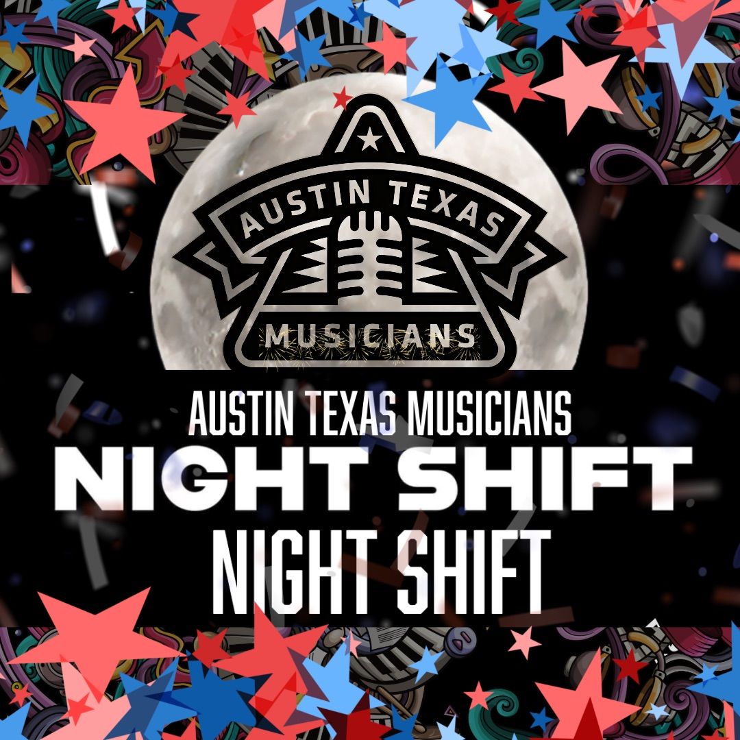 Night Shift \u2022 July Musician\u2019s mixer \u2022 ATXM