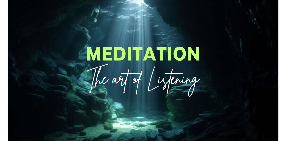 Meditation | The Art of Listening